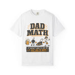 Dad Math T-Shirt — Funny Father’s Day Grill & Lawn Care Tee