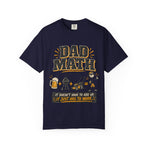 Dad Math T-Shirt — Funny Father’s Day Grill & Lawn Care Tee