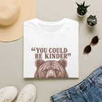 Bear Graphic T-Shirt — "You Could Be Kinder" Vintage Animal Quote Tee