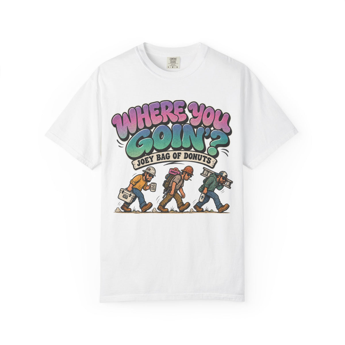 Where You Goin'? Joey Bag of Donuts T-Shirt