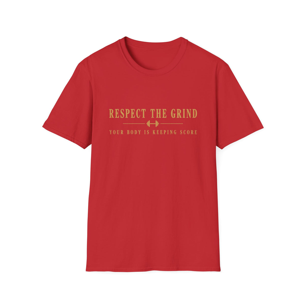 Front view of Respect the Grind Your Body Is Keeping Score motivational T-shirt