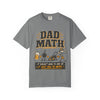 Dad Math T-Shirt — Funny Father’s Day Grill & Lawn Care Tee