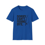 Sorry Can’t Fishing Tee — Funny Fishing T-Shirt for Anglers