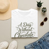 A Day Without Chocolate funny chocolate lover graphic T-shirt product mockup