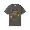 Dad Math T-Shirt — Funny Father’s Day Grill & Lawn Care Tee