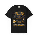Dad Math T-Shirt — Funny Father’s Day Grill & Lawn Care Tee