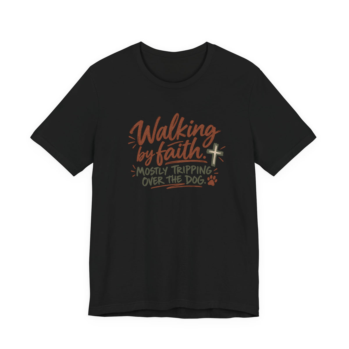 Walking by Faith T‑Shirt – “Mostly Tripping Over the Dog” Christian Dog Lover Tee
