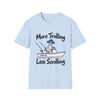 More Trolling Less Scrolling Funny Fishing T-Shirt — product view 4