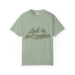 Clock In, Don’t Complain T-Shirt — Workday Hustle Graphic Tee