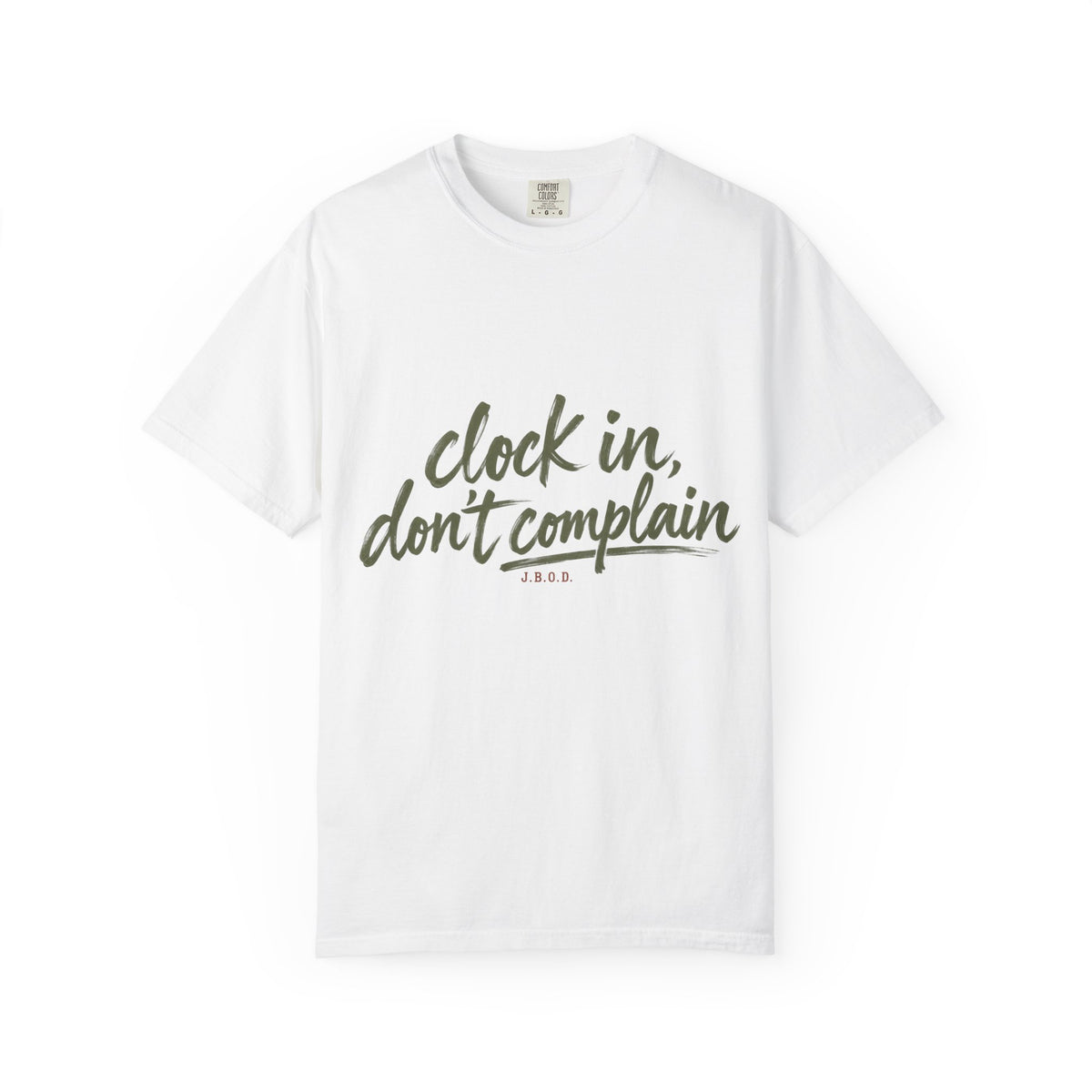 Clock In, Don’t Complain T-Shirt — Workday Hustle Graphic Tee