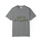 Clock In, Don’t Complain T-Shirt — Workday Hustle Graphic Tee