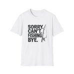 Sorry Can’t Fishing Tee — Funny Fishing T-Shirt for Anglers