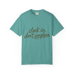 Clock In, Don’t Complain T-Shirt — Workday Hustle Graphic Tee