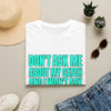 Don't Ask Me About My Catch funny fishing T-shirt – product view 2