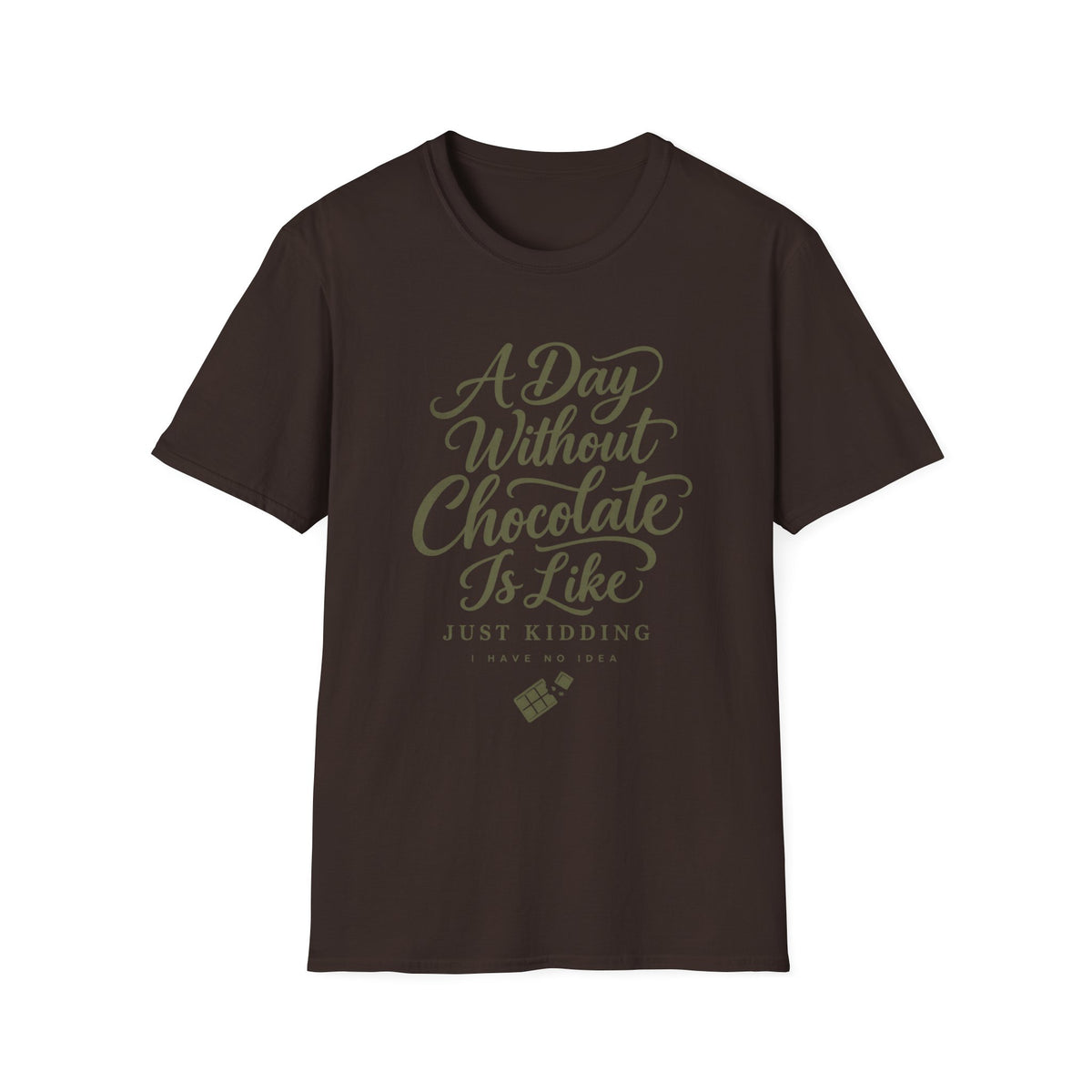 Front view of A Day Without Chocolate funny chocolate lover graphic T-shirt
