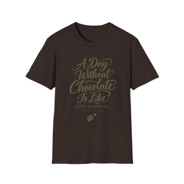 Front view of A Day Without Chocolate funny chocolate lover graphic T-shirt
