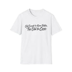 Old Enough to Know Better, Too Old to Care T-Shirt — product view 1